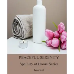 Independently published Peaceful Serenity Spa Day At Home Series - Journal 2