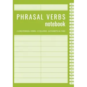 Independently published Phrasal verbs notebook: 2 columns with alphabetical tabs, size A5, to improve your language learning