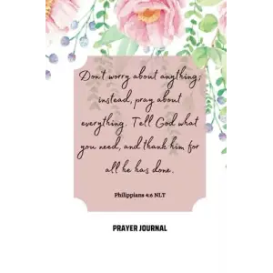 Independently published Prayer Journal: Philippians 4:6 Cover