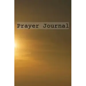 Independently published Prayer Journal - Prayer Journal For Writing Prayers