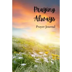 Independently published Praying Always Prayer Journal (Floral Cover)