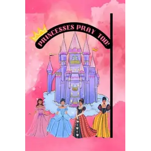 Independently published Princesses Pray Too!: Bible Journal
