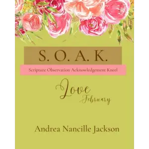 Independently published S. O. A. K. Bible Study Journal: Love - February