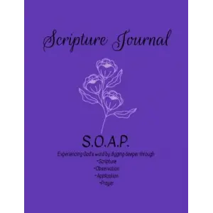 Independently published Scripture Journal - S.O.A.P.: SOAP Scripture Journal