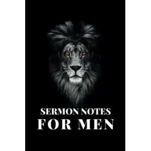 Independently published Sermon Notes Journal for Men: A Tool for Mighty Men of Valor Pursuing Gods Purpose