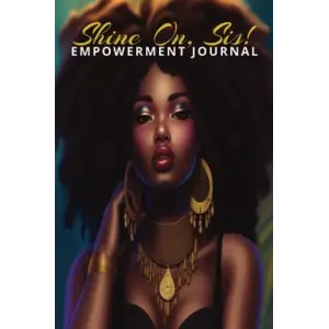 Independently published Shine On, Sis: Empowerment Journal