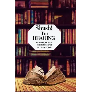 Independently published Shush Im Reading: Reading journal middle school book tracker