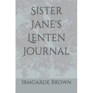 Independently published Sister Janes Lenten Journal