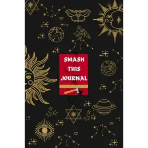 Independently published Smash This Journal: Burn, Wreck, Destroy or Smash It After Your Writing | Stress Relief, Self Discovery, Improvement, Anti-Anxiety Journal with Prompts for Adults and Teens