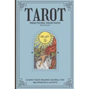 Independently published TAROT Practicing Your Path: Guided Tarot Reading Journal for ALL Spreads & Layouts