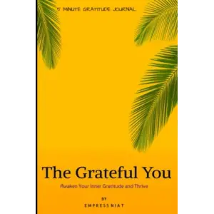 Independently published The Grateful You: 5 minute Gratitude journal
