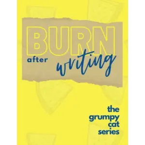 Independently published The Grumpy Cat Burn After Writing Journal: A Sassy Space for Letting It All Out | Find more than 60 prompts that are perfect for the grumpiest of cats ... in 42 pages full o...