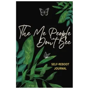 Independently published The Me People Dont See: Self-Reboot Journal