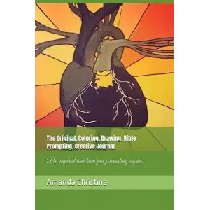Independently published The Original, Coloring, Drawing, Bible Prompting, Creative Journal.: Be inspired and have fun journaling again.