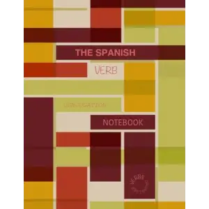 Independently published The Spanish Verb Conjugation Notebook: 512 Blank Templates