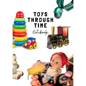 Independently published Toys Through Time notebook: dot pages, journal