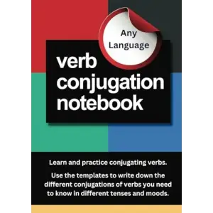 Independently published Verb Conjugation Notebook for ANY LANGUAGE: An Easy and Efficient Way for Learners of All Levels to Practice, Learn, and Memorize Verb Conjugations