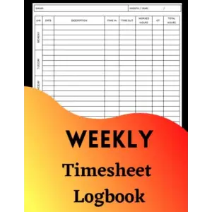 Independently published Weekly Time Sheet Log Book Construction Employee Work Hours Record