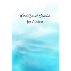 Independently published Word Count Tracker for Authors: 6 x 9 inch notebook
