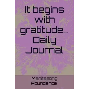 It begins with gratitude... Daily Journal
