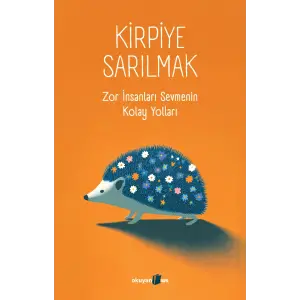 Kirpiye Sarılmanın Anlamı