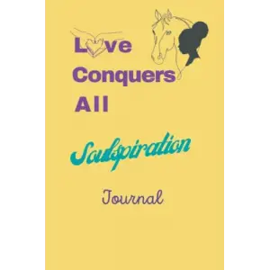 LCA Love Conquers All Journal: SoulSpiration