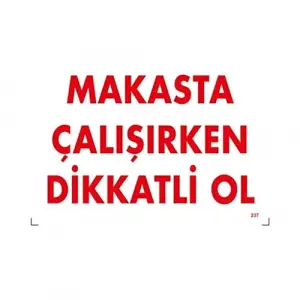 Makasta Çalışırken Dikkatli Ol