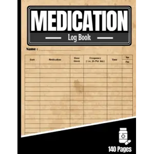 Medication Log Book: Simple Journal for Daily Administration | Undated Checklist & Organizer Notebook | 8.5x11 Size with 140 Pages of Space for Personal Medication Record Keeping