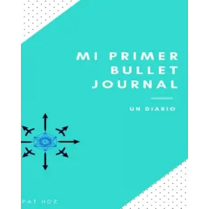 Mi primer Bullet Journal (Spanish Edition)