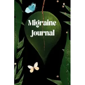Migraine Journal - A Headache Journal Tracker: With Yearly tracker grid for Chronic Migraines documenting your symptoms, intensity, triggers, relief measures and more