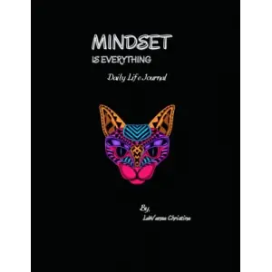 Mindset is Everything: Daily Life Journal