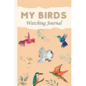 My Bird Watching Journal: 120 Pages Birding Log Book