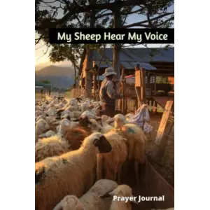 My Sheep Hear My Voice: Prayer Journal
