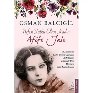 Nefesi Tutku Olan Kadın: Afife Jale