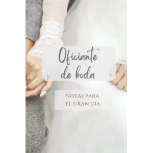Oficiante de Boda Libreta con primera hoja personalizable: Notas para el gran día (Spanish Edition)