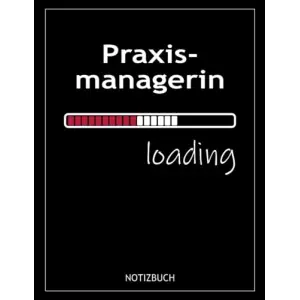 Praxismanagerin loading, 1 indivualisierbares Deckblatt, 107 karierte Seiten, A4+ Format, Softcover, German Edition