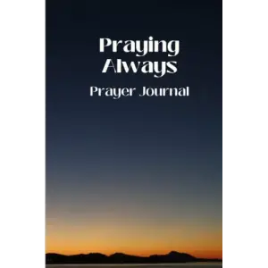Praying Always Prayer Journal (Classic Cover)
