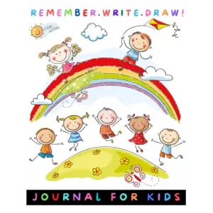 Remember. Write. Draw ! Journal for kids: A Question Day Journal For children to Identify, Understand, and Manage Their Feelings. Interactive Growth Mindset Guided Journal for Kids and Teens.