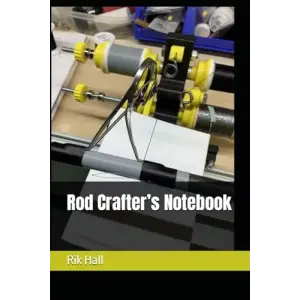Rod Crafter’s Notebook