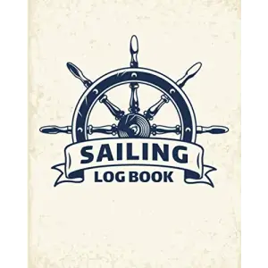 Sailing Log Book: Track Trips and Maintenance