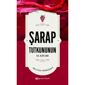 Şarap Tutkununun El Kitabı