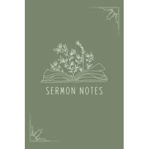 Sermon Notes Journal: A Journal to Reflect, Record and Remember 60 Sermon Messages