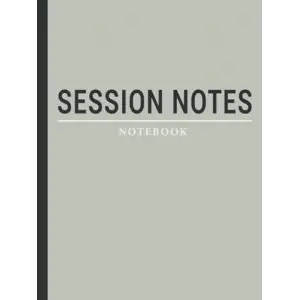 Session Notes: Notebook for Therapists, Counselors & Coaches to Log Client Progress (Hardcover)