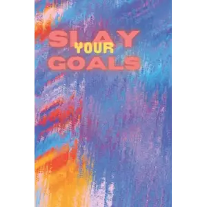 Slay Your Goals Journal