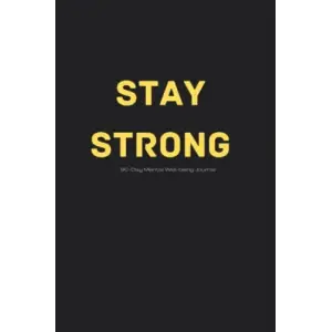 Stay Strong 90 Day Mental Well-being Journal