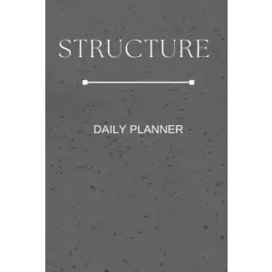 STRUCTURE DAILY PLANNER: HOURLY PLANNER