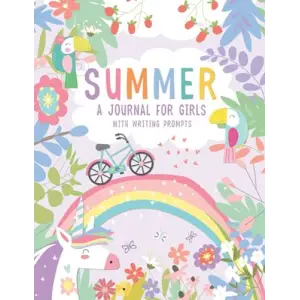 Summer: A Guided Journal For Girls With Writing Prompts, Includes Interactive Diary Scrapbook Pages, Summer Bucket List and Reading Log for Kids (Ages 8-12)