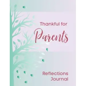 Thankful for Parents: Reflections Journal