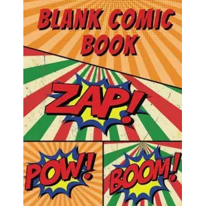 The Blank Comic Book - Let Your Creativity and Imagination Run Wild!! - blank comic panels