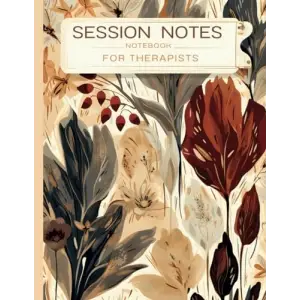 The Session Notes Notebook for Therapists - Planning and Tracking Your Sessions: Recording Client Issues, Advancements, and Therapeutic Plans for Psychotherapists - Clinical Observation Checklist